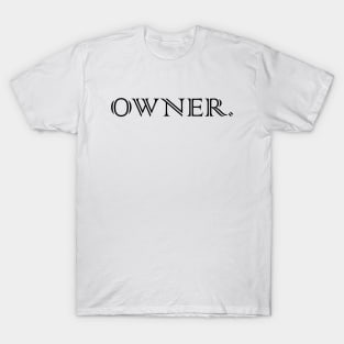 OWNER T-Shirt